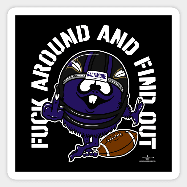 FUCK AROUND AND FIND OUT, BALTIMORE Sticker by unsportsmanlikeconductco